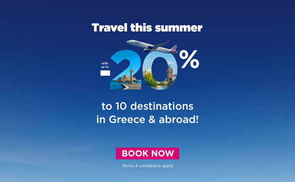 Up to -20% to 10 destinations to Greece & abroad